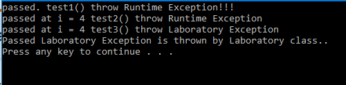 passed. test1( ) throw Runtime Exception ! ! ! passed at i = 4 test2() throw Runtime Exception passed at i = 4 test3() throw