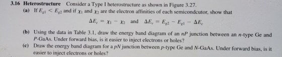3.16 Heterostructure Consider a Type I heterostructure as shown in Figure 3.27. (a) If Egl<E and if Xi and x2 are the electro