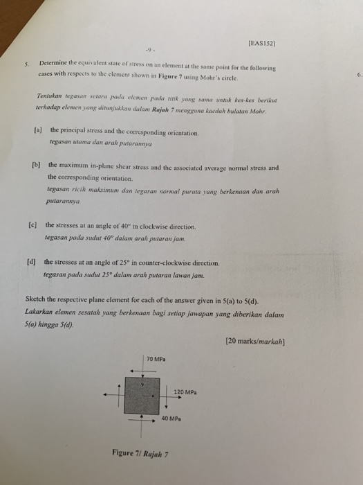 [EAS152 -9 - Determine the equivalent state of stress on an element at the same point for the following cases with respects t