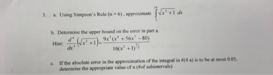 14 3. . a. Using Simpsons Rule (n-6). approximatevx +1 de b. Determine the upper bound on the error in part a. Hint56r - 80)