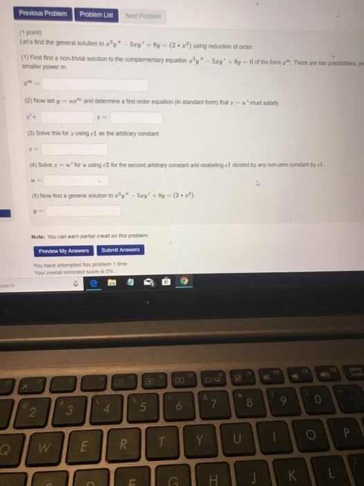 Previous Problem Problem List Next Problem (1 point) Lets find the general solution to z2y-5zy, + 8y-(2-P) using reduction