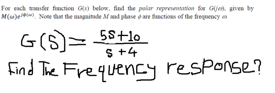 For each transfer function G(s) below, find the polar representation for G(jo), given by M (a)ejp(a). Note that the magnitude
