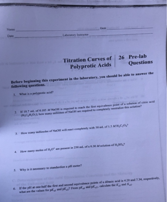 Name Desk Date, Laboratory Instructor Titration Curves of 26 Pre-lab Polyprotic Acids Questions tory, you should be able to a