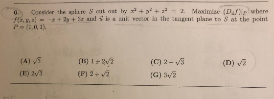 6. Consider the sphere S cut out by z2 + y2 22. Maximize (Daf)P where y, z) 2y +3z and u is a unit vector in the tangent plan