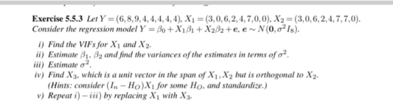 Exercise 5.5.3 LetY (6,8,9,4,4,4,4,4), X1 (3,0,6,2,4,7,0,0), X2 Consider the regression model Y-k) + Xi A +X2β2+ e, e ~ N (0