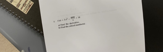 2) -23100,10 a) Find the derivative b) Find the critical numberls).