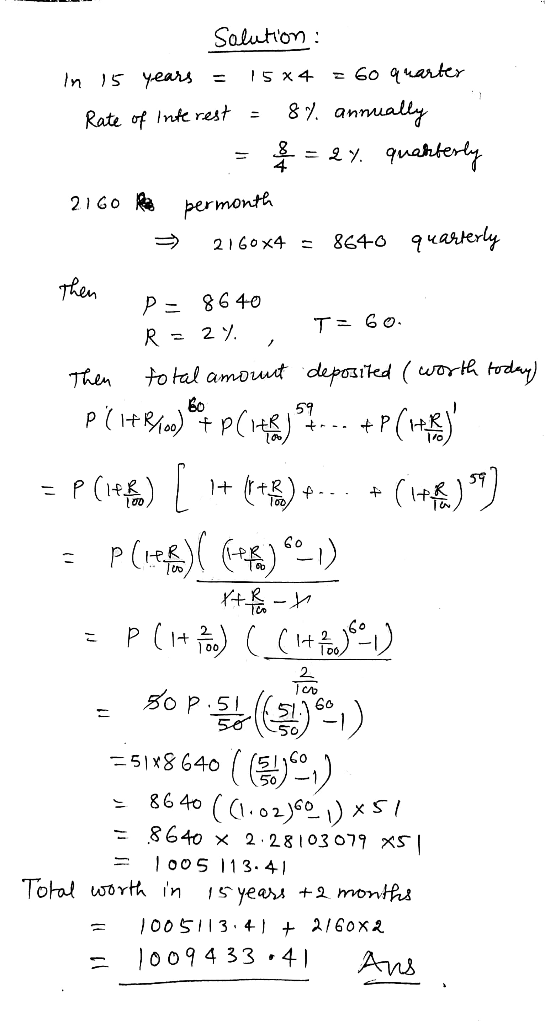 Solution Go quarter In 15 years = 87. anmually Rate of Interest = quakterty 2 1 Go permonth 9Karterly 864-0 2 16o x4 : Then P
