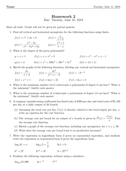 Name: Tuesday, June 11, 2019 Homework 2 Due: Tuesday, June 18, 2019 Show all work. Credit will not be given for partial answe