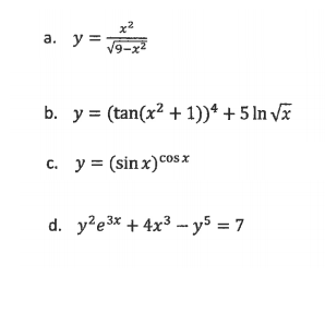 a. y = (tan(x2 + 1))4 + 5 In Vx b. с. У-(sin x)cos x