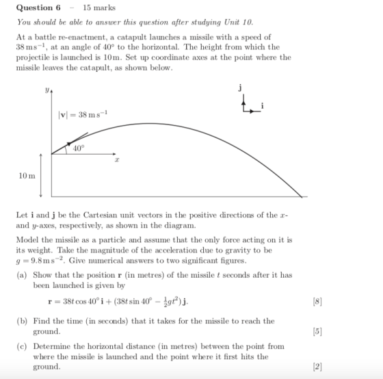 Question 615 marks You should be able to answer this question after studying Unit 10 At a battle re-enactment, a catapult lau