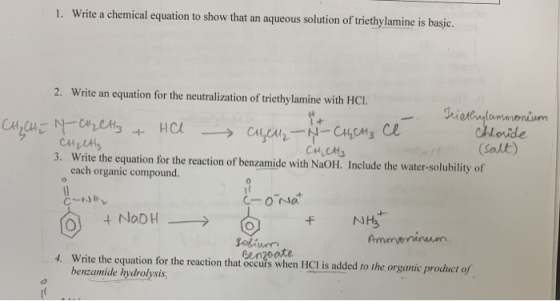 1. Write a chemical equation to show that an aqueous solution of triethylamine is basic. 2. Write an equation for the neutral