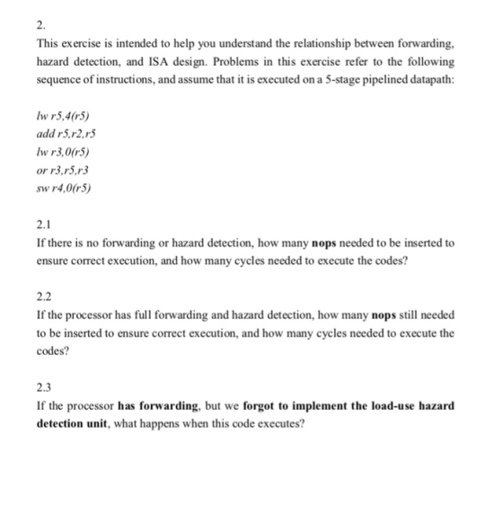 2 This exercise is intended to help you understand the relationship between forwarding hazard detection, and ISA design. Prob