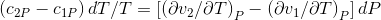 \left ( c_{2P}-c_{1P} \right )dT/T=\left [ \left ( \partial v_{2}/\partial T \right ) _{P}-\left ( \partial v_{1}/\partial T \right )_{P}\right ]dP