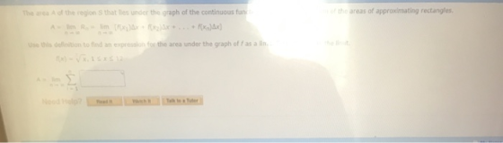 The area A of the region S that les under the graph of the continuous fun the areas of approximating rectangles sthis deiniti