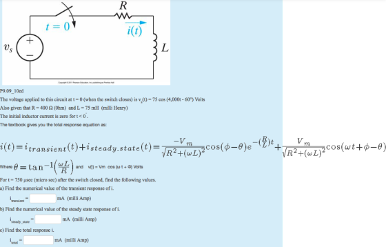 R t = i(t) C 2011P E e p gP a P9.09 10ed The voltage applied to this circuit at t 0 (when the switch closes) is v (t) = 75 co