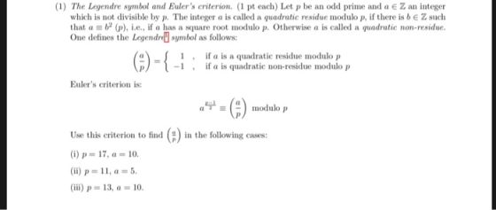 (1) The Legendre symbol and Eulers criterion. (1 pt each) Let p be an odd prime and a Z an integer which is not divisible by