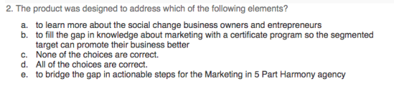 2. The product was designed to address which of the following elements? to learn more about the social change business owners