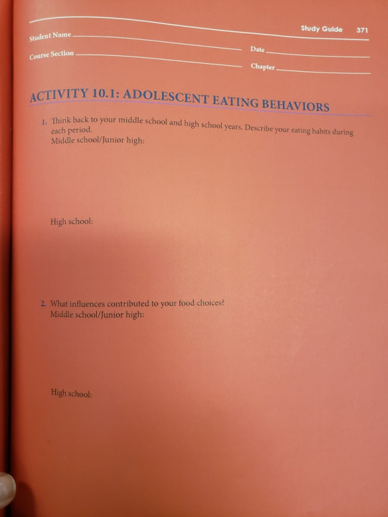 Study Guide 371 Student Name Date Course Section Chapter ACTIVITY 10.1: ADOLESCENT EATING BEHAVIORS 1. Think back to your mid