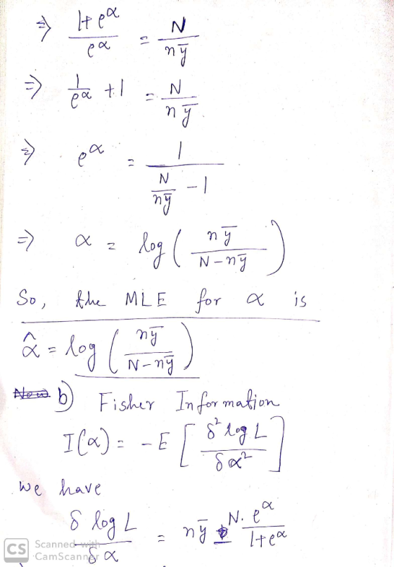 N ea hu N N-3 So, k MLE for is N b Fisher In for mafion we have N. e CS Scanned CamScanner X 7 ay s