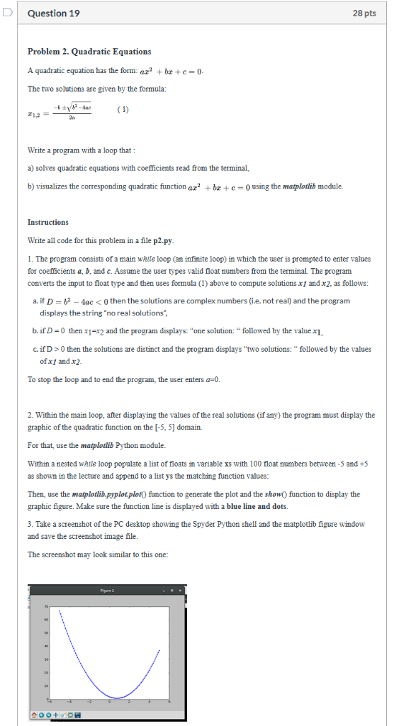 DQuestion 19 28 pts Problem 2. Quadratic Equations A quadratic equation has the form: a bc0 The two solutions are given by th