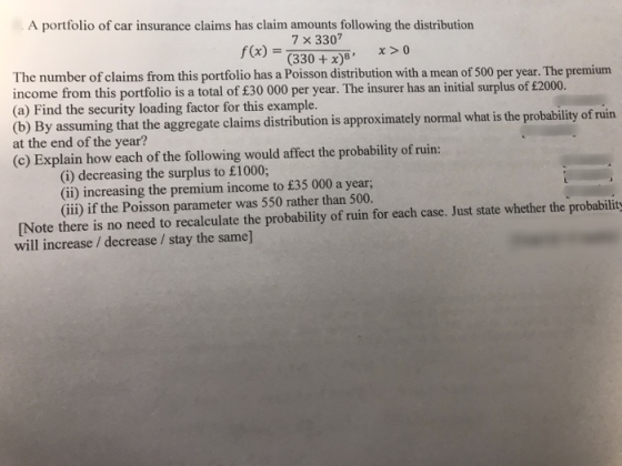 A portfolio of car insurance claims has claim amounts following the distribution 7 x 3307 f(x)(330+x The number of claims fro