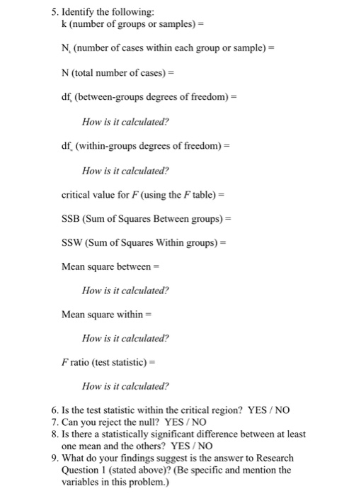 5. Identify the following: k (number of groups or samples) N, (number of cases within each group or sample) N (total number o