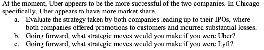 At the moment, Uber appears to be the more successful of the two companies. In Chicago specifically, Uber appears to have mor