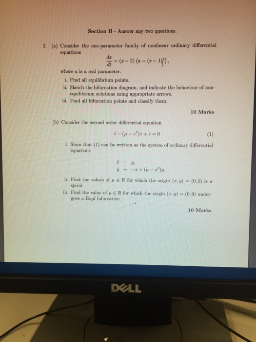 Section B - Answer any two questions. 2. (a) Consider the one-parameter family of nonlinear ordinary differential equations d