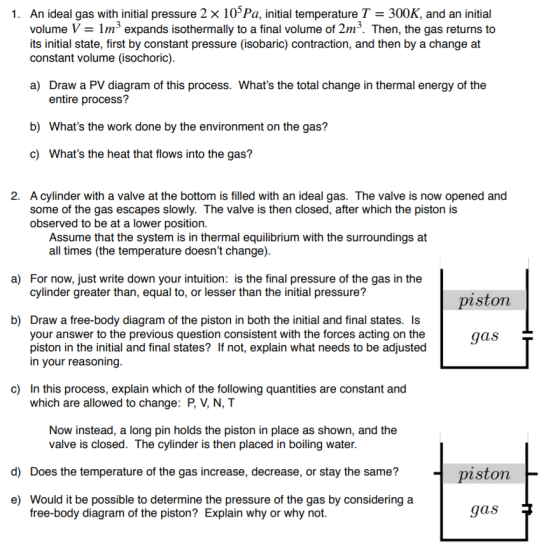105Pa, initial temperature T-300K, and an initial 1. An ideal gas with initial pressure 2 volume V - 1m3 expands isothermally