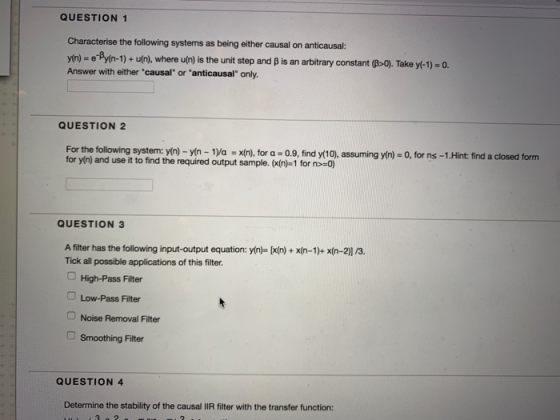 QUESTION 1 Characterise the following systems as being either causal on anticausal: yn)-ePyn-1)+u/n), where u/h) is the unit