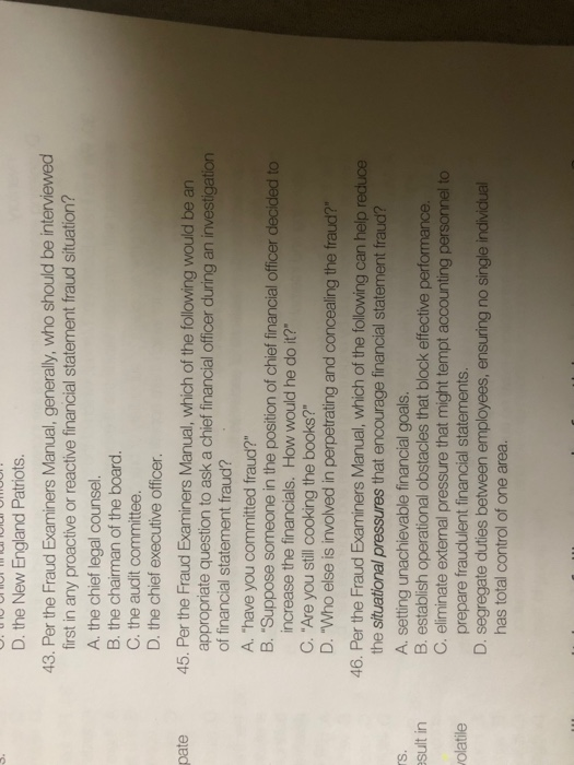 D. the New England Patriots. 43. Per the Fraud Examiners Manual, generally, who should be interviewed first in any proactive