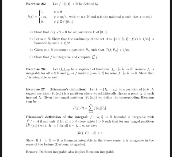 Exercise 25: Let f 0,R be defined by f(x)-1/n, m, with m,nENand n is the minimal n such that m/n a) Show that L(f, P)0 for al
