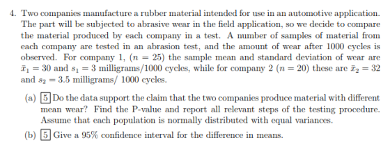 . Two companies manufacture a rubber material intended for use in an automotive application. The part will be subjected to ab