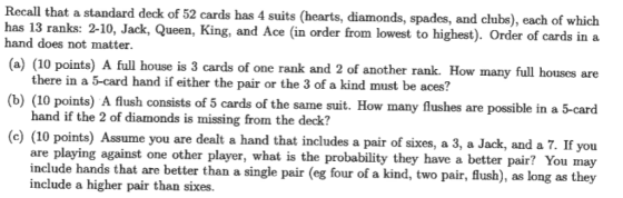 Recall that a standard deck of 52 cards has 4 suits (hearts, diamonds, spades, and clubs), each of which has 13 ranks: 2-10,