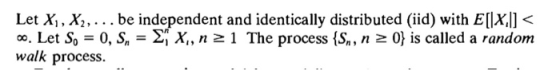 Let X,, X,,... be independent and identically distributed (iid) with E X]< co. Let So 0, S,X, n 2 1 The process (S., n 0 is c