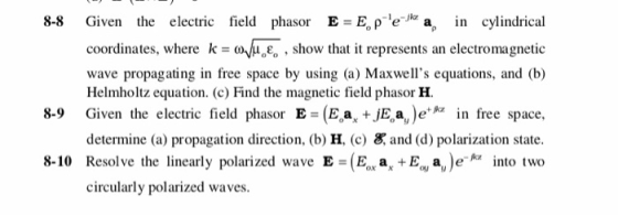 Given the electric field phasor E-E) ρ-le-jkza, in cylindrical coordinates, where 1.4 , show that it represents an electromag