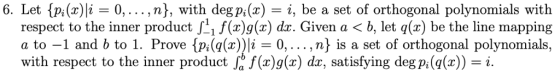 6. Let p;(xi = 0,... , n}, with degp;(x) = i, be a set of orthogonal polynomials with respect to the inner product f f(x)g(x)