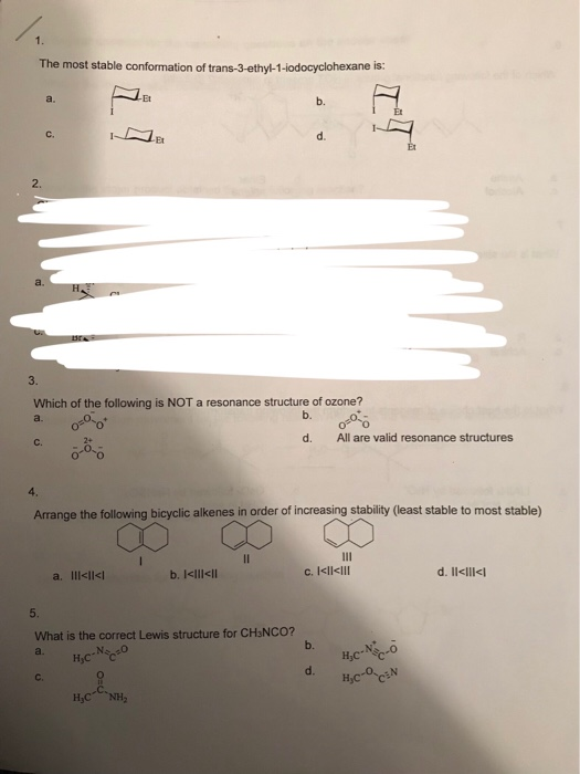1. The most stable conformation of trans-3-ethyl-1-iodocyclohexane is a. Et b. C. d Et Et 2. a 3. Which of the following is N