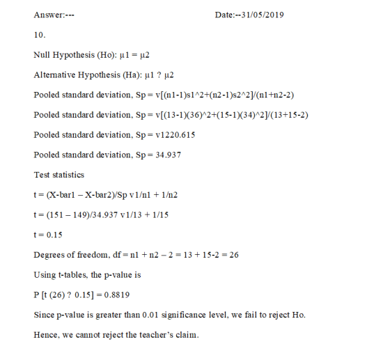 Date:--31/05/2019 Answer:--- 10. Null Hypothesis (Ho): u1 u2 Alternative Hypothesis (Ha): μ1 ? μ2 Pooled standard deviation.