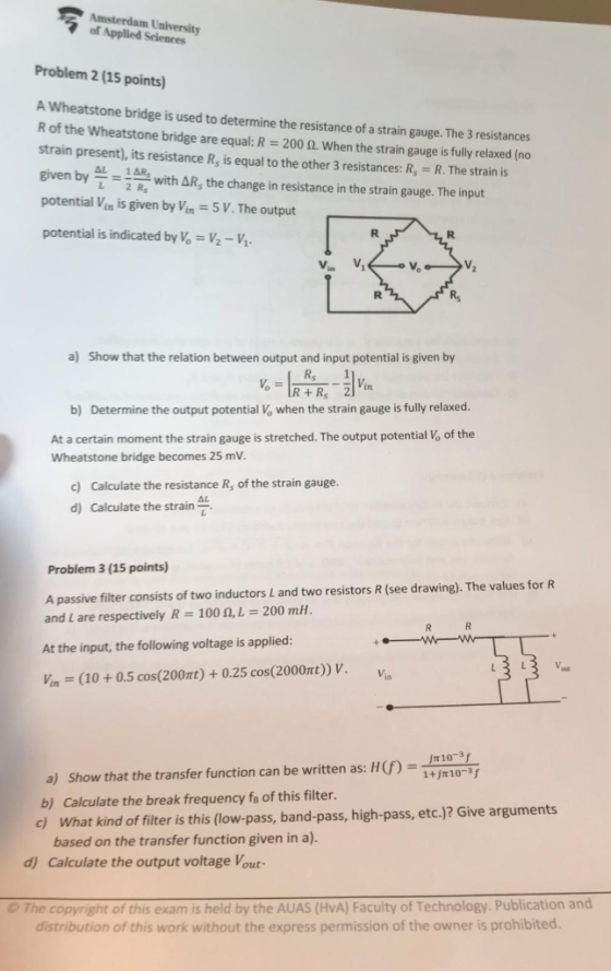Amsterdam University of Applied Sciences Problem 2(15 points) A Wheatstone bridge is used to determine the resistance of a st