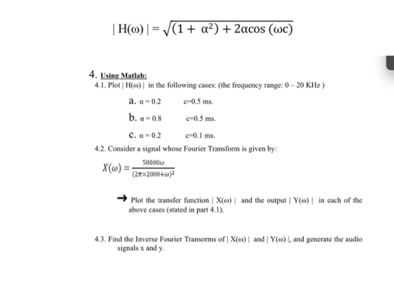 4. Using Matlab: 4.1. Plot | H(n the following cases: (the frequency range: 0-20 KHz) a. a 0.2 0.5 ms. b. α-0.8 C.α-0.2 c-0.1