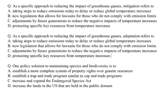 Q. As a specific approach to reducing the impact of greenhouse gasses, mitigation refers to A. taking steps to reduce emissio