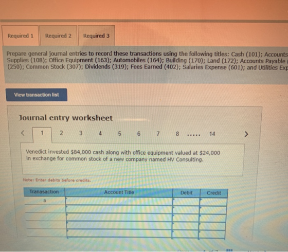Required 1 Required 2 Required 3 Prepare general journal entries to record these transactions using the following titles: Cas