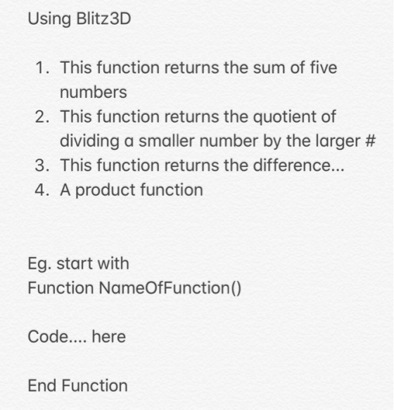 Using Blitz3D 1. This function returns the sum of five numbers 2. This function returns the quotient of dividing a smaller nu