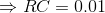 RC=0.01