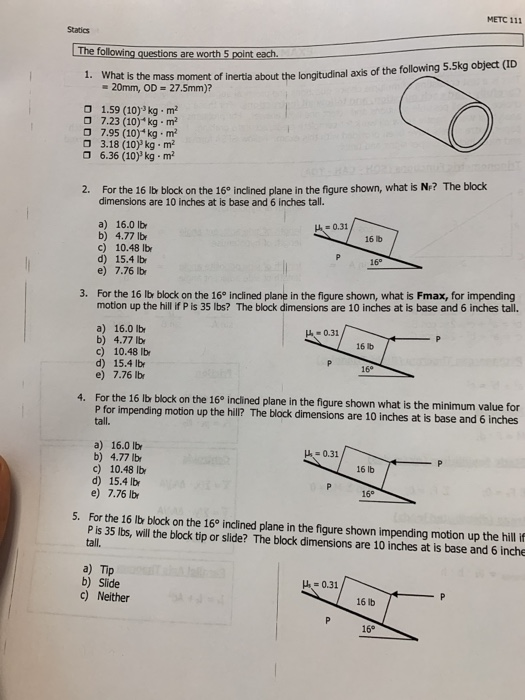 METC 111 Statics _efollowing questions areworthSpoint each. 1. What is mass the mass moment of inertla about the longitudinal