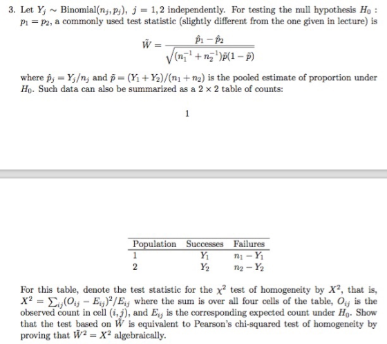 3. Let Yj ~ Binomial(nj, pj), j = 1,2 independently. For testing the null hypothesis H0 : Pi = P2, a commonly used test stati