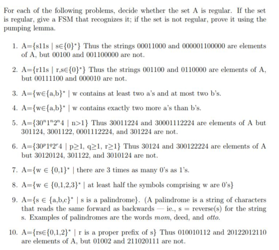 For each of the following problems, decide whether the set A is regular. If the set is regular, give a FSM that recognizes it