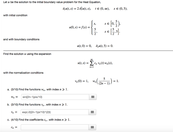 Let u be the solution to the initial boundary value problem for the Heat Equation, Otu(t, x) = 2 &n(t, x), ț e (0,00), x e (0