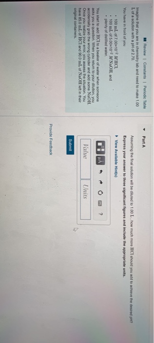Part A Imagine that you are in chemistry lab and need to make 1.00 L, of a solution with a pH of 2.70 Assuming the final solu
